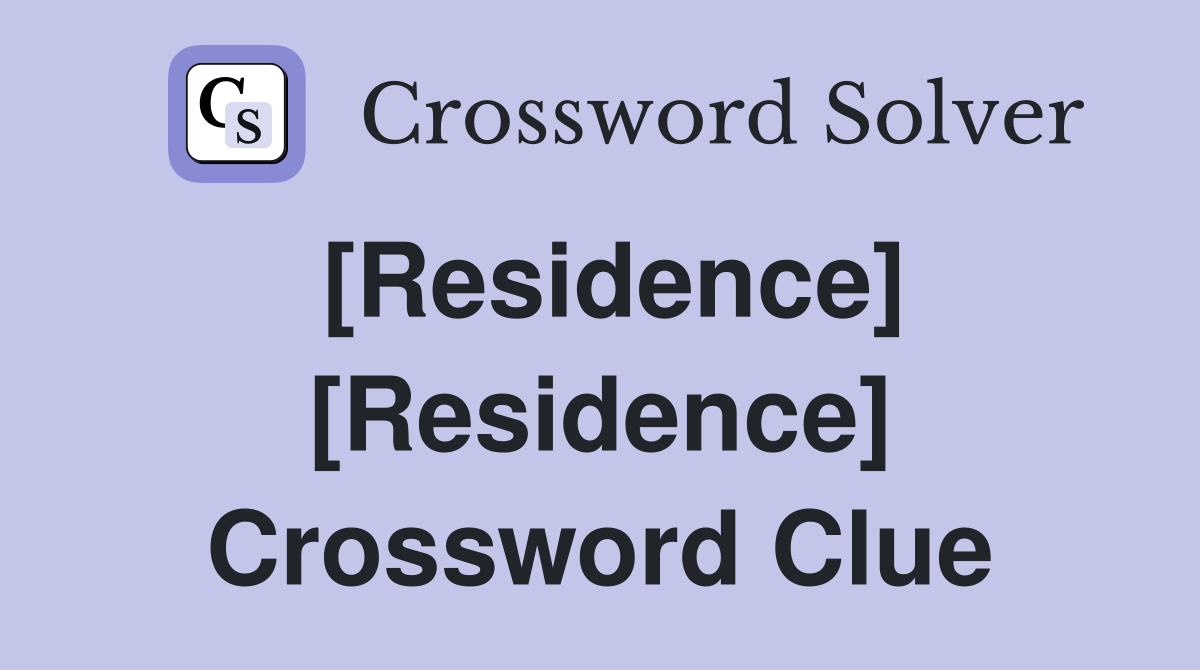 place of residence crossword clue